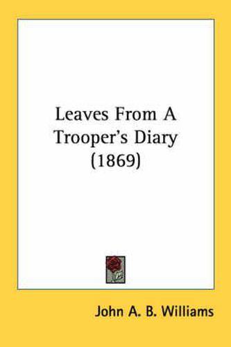 Cover image for Leaves from a Trooper's Diary (1869)