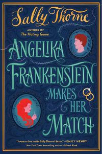 Cover image for Angelika Frankenstein Makes Her Match: A Novel