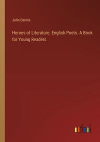 Cover image for Heroes of Literature. English Poets. A Book for Young Readers