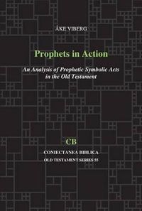 Cover image for Prophets in Action: An Analysis of Prophetic Symbolic Acts in the Old Testament