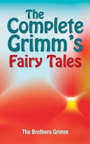 Cover image for The Complete Grimm's Fairy Tales