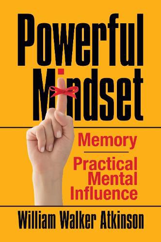 Cover image for Powerful Mindset: Memory and Practical Mental Influence