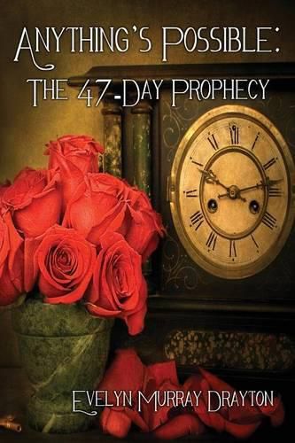 Cover image for Anything's Possible: The 47-Day Prophecy