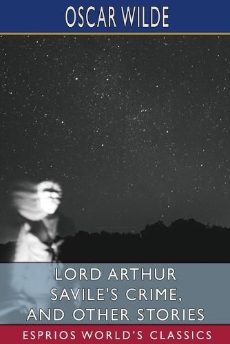 Cover image for Lord Arthur Savile's Crime, and Other Stories (Esprios Classics)