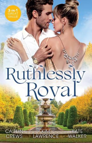 Cover image for Ruthlessly Royal/A Royal Without Rules/The Heartbreaker Prince/A Throne For The Taking