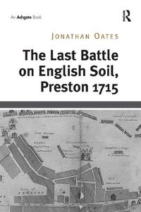 Cover image for The Last Battle on English Soil, Preston 1715