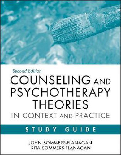 Counseling and Psychotherapy Theories in Context and Practice Study Guide: Skills, Strategies, and Techniques