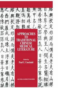 Cover image for Approaches to Traditional Chinese Medical Literature: Proceedings of an International Symposium on Translation Methodologies and Terminologies