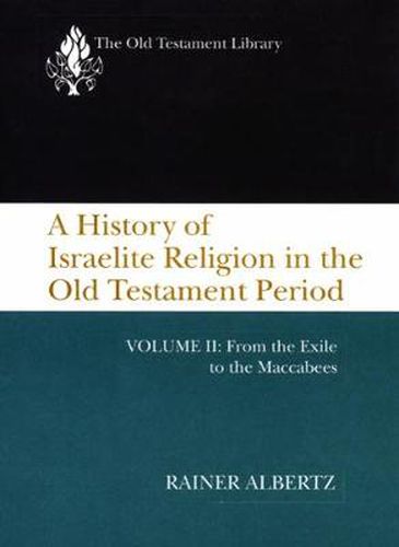 Cover image for A History of Israelite Religion in the Old Testament Period, Volume II: From the Exile to the Maccabees