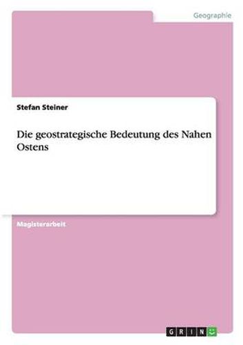 Cover image for Die geostrategische Bedeutung des Nahen Ostens