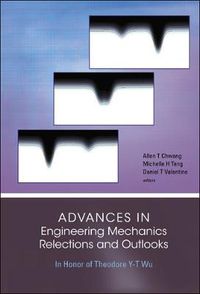 Cover image for Advances In Engineering Mechanics--reflections And Outlooks: In Honor Of Theodore Y-t Wu