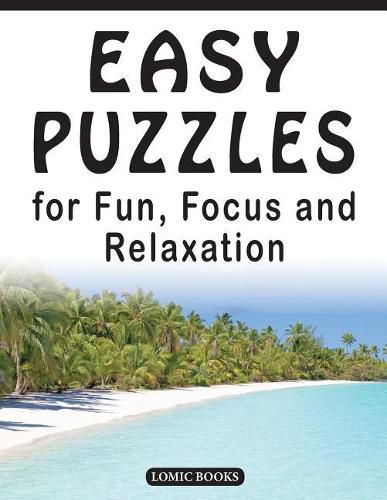 Cover image for Easy Puzzles for Fun, Focus and Relaxation: Includes Spot the Odd One Out, Find the Differences, Word Searches and Mazes