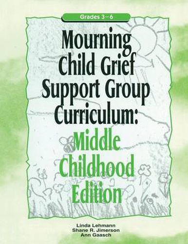 Cover image for Mourning Child Grief Support Group Curriculum: Middle Childhood Edition: Grades 3-6