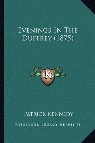 Cover image for Evenings in the Duffrey (1875)