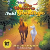 Cover image for How the Unicorn Said Goodbye