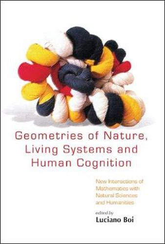 Cover image for Geometries Of Nature, Living Systems And Human Cognition: New Interactions Of Mathematics With Natural Sciences And Humanities