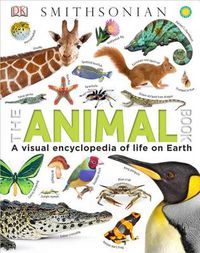 Cover image for The Animal Book: A Visual Encyclopedia of Life on Earth