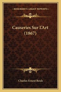 Cover image for Causeries Sur L'Art (1867)