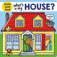 Cover image for What's in My House?: A Slide and Find Book