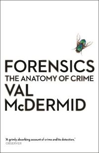 Cover image for Forensics: The Anatomy of Crime