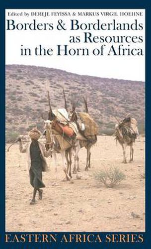 Cover image for Borders and Borderlands as Resources in the Horn of Africa