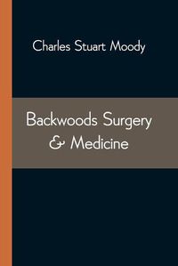 Cover image for Backwoods Surgery & Medicine