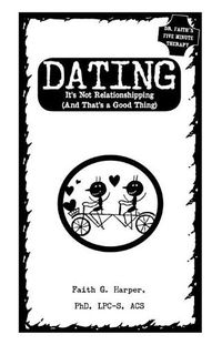 Cover image for Dating: It's Not Relationshipping and That's a Good Thing