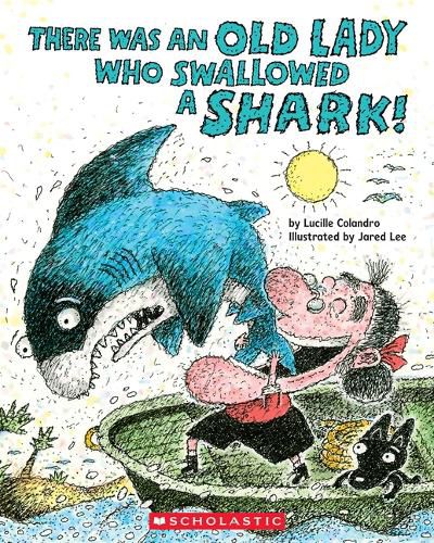 Cover image for There Was an Old Lady Who Swallowed a Shark!