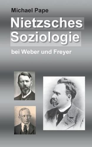 Cover image for Nietzsches Soziologie: bei Weber und Freyer