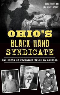 Cover image for Ohio's Black Hand Syndicate: The Birth of Organized Crime in America