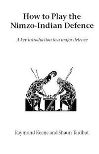 Cover image for How to Play the Nimzo-Indian Defence: A Key Introduction to a Major Defence