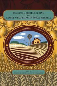 Cover image for Economic Restructuring and Family Well-Being in Rural America