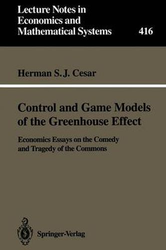 Cover image for Control and Game Models of the Greenhouse Effect: Economics Essays on the Comedy and Tragedy of the Commons