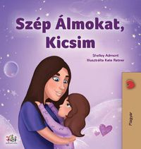 Cover image for Sweet Dreams, My Love (Hungarian Children's Book)