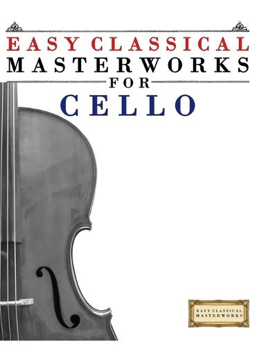 Cover image for Easy Classical Masterworks for Cello