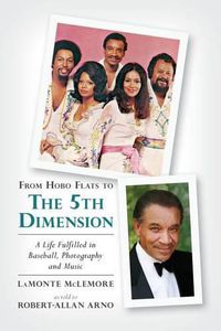 Cover image for From Hobo Flats to The 5th Dimension: A Life Fulfilled in Baseball, Photography and Music