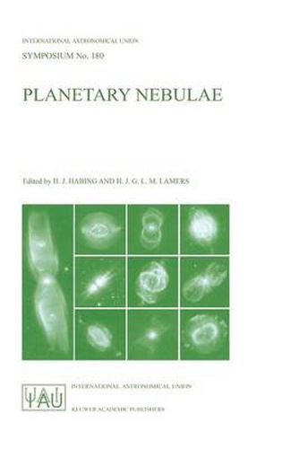 Cover image for Planetary Nebulae: Proceedings of the 180th Symposium of the International Astronomical Union, Held in Groningen, The Netherlands, August, 26-30, 1996
