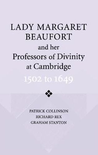 Cover image for Lady Margaret Beaufort and her Professors of Divinity at Cambridge: 1502 to 1649