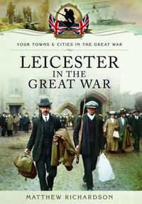 Cover image for Leicester in the Great War