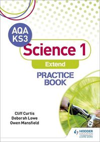 Cover image for AQA Key Stage 3 Science 1 'Extend' Practice Book