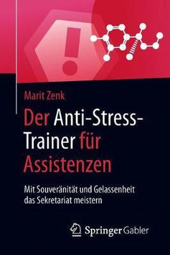 Cover image for Der Anti-Stress-Trainer Fur Assistenzen: Mit Souveranitat Und Gelassenheit Das Sekretariat Meistern