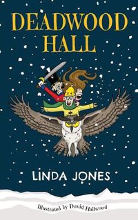 Cover image for Deadwood Hall: 'A thrilling magical fantasy adventure for children aged 7-10