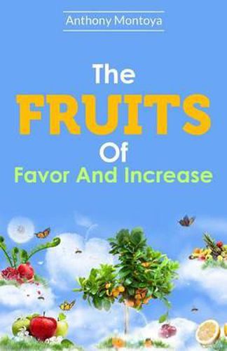 Cover image for The Fruits of Favor and Increase.