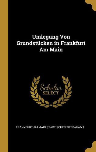 Cover image for Umlegung Von Grundstuecken in Frankfurt Am Main