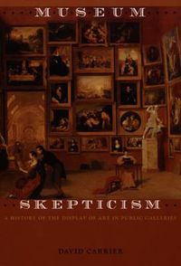 Cover image for Museum Skepticism: A History of the Display of Art in Public Galleries