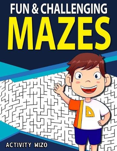 Cover image for Fun & Challenging Mazes: Fun-Filled Problem-Solving Exercises for Kids Ages 8-12