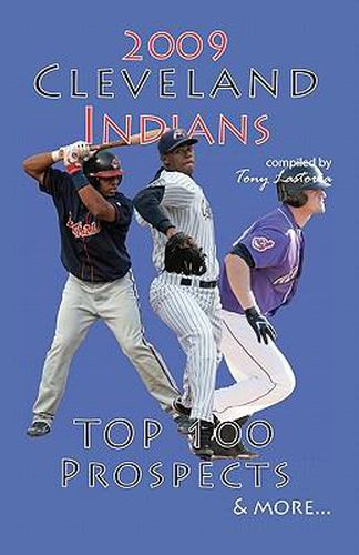 2009 Cleveland Indians Top 100 Prospects & More