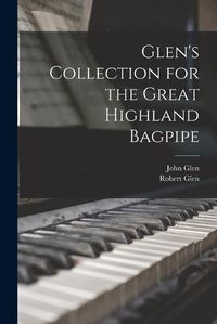 Cover image for Glen's Collection for the Great Highland Bagpipe