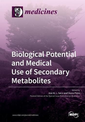 Biological Potential and Medical Use of Secondary Metabolites