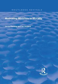 Cover image for Motivating Ministers to Morality